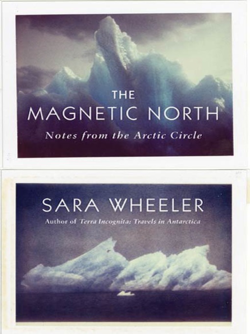 Title details for The Magnetic North by Sara Wheeler - Wait list